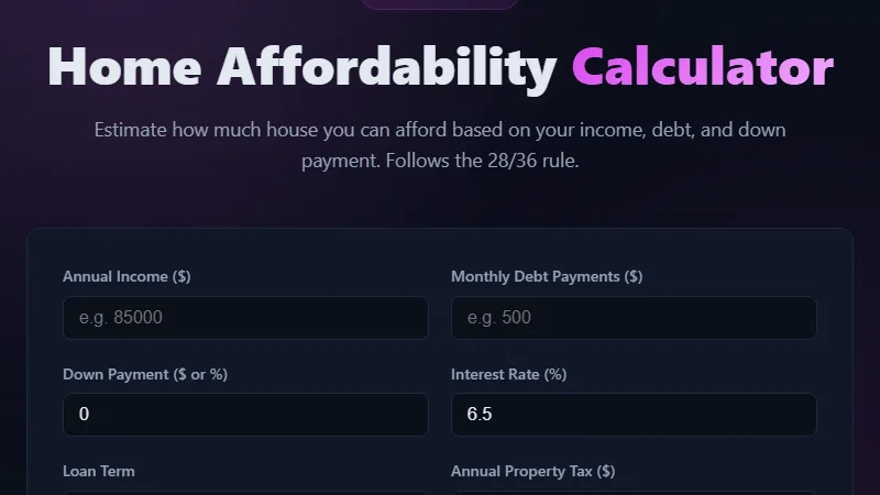 Home Affordability Calculator — estimate how much house you can afford based on income